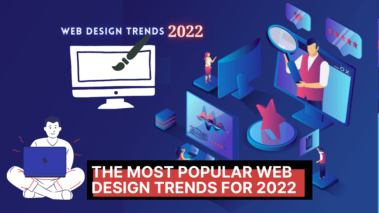 The Most Popular Web Design Trends For 2022 currently include visual eye-catchers such as color transitions, eye-catching fonts, and valuable features such as scroll bars and chatbots. We've compiled a list of twelve trends that we expect to often see in web designs by 2022.